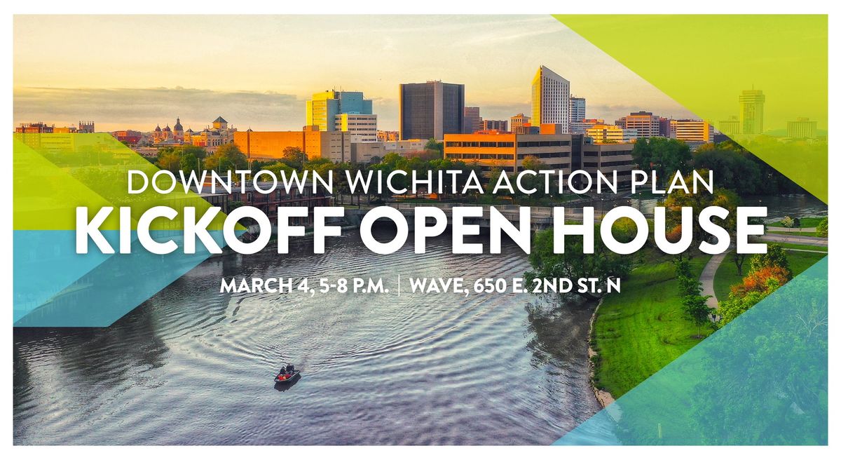 Downtown Wichita Action Plan Kickoff Open House