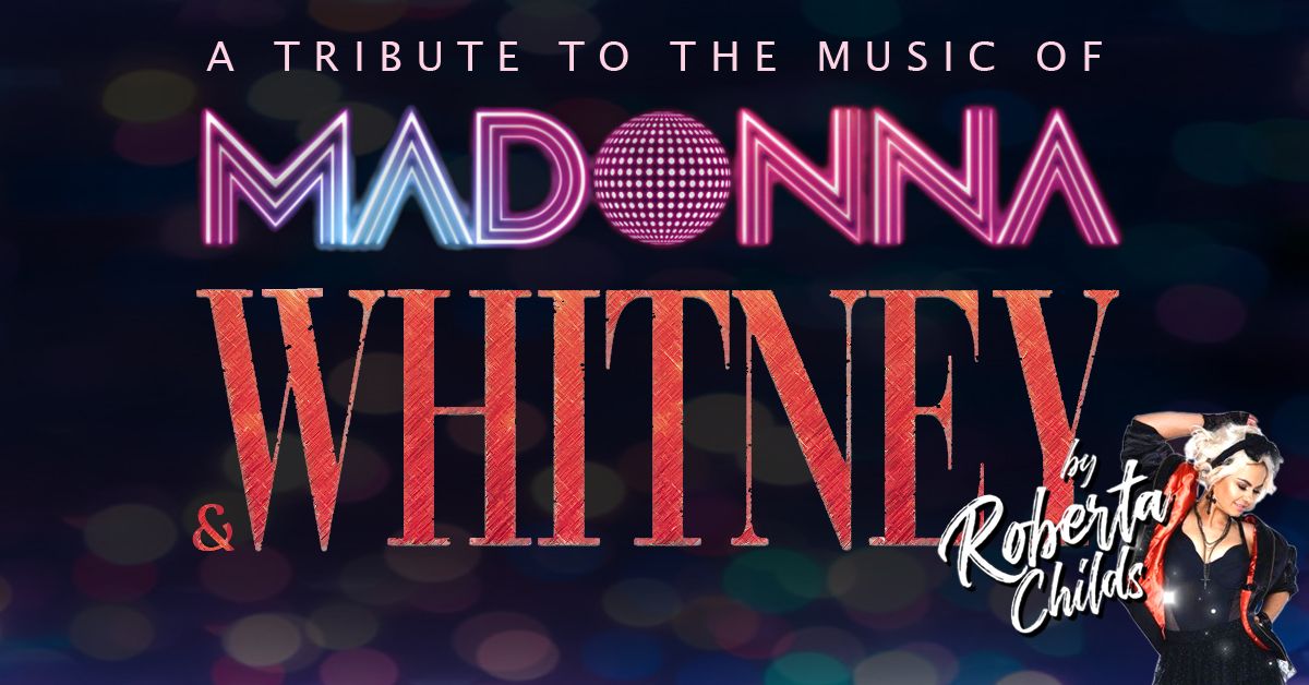 A Tribute to The Music of Madonna & Whitney