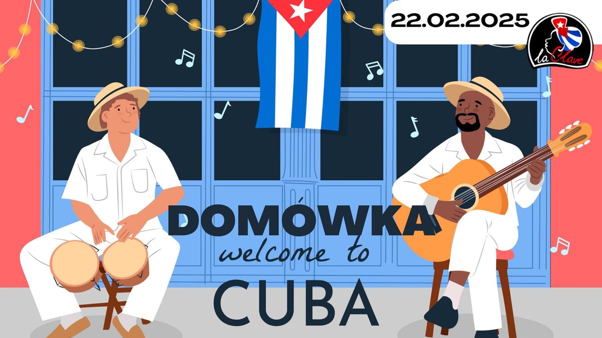 Dom\u00f3wka WELCOME TO CUBA \ud83c\udde8\ud83c\uddfa SALSOWA FIESTA \ud83c\udde8\ud83c\uddfa 22.02.2025