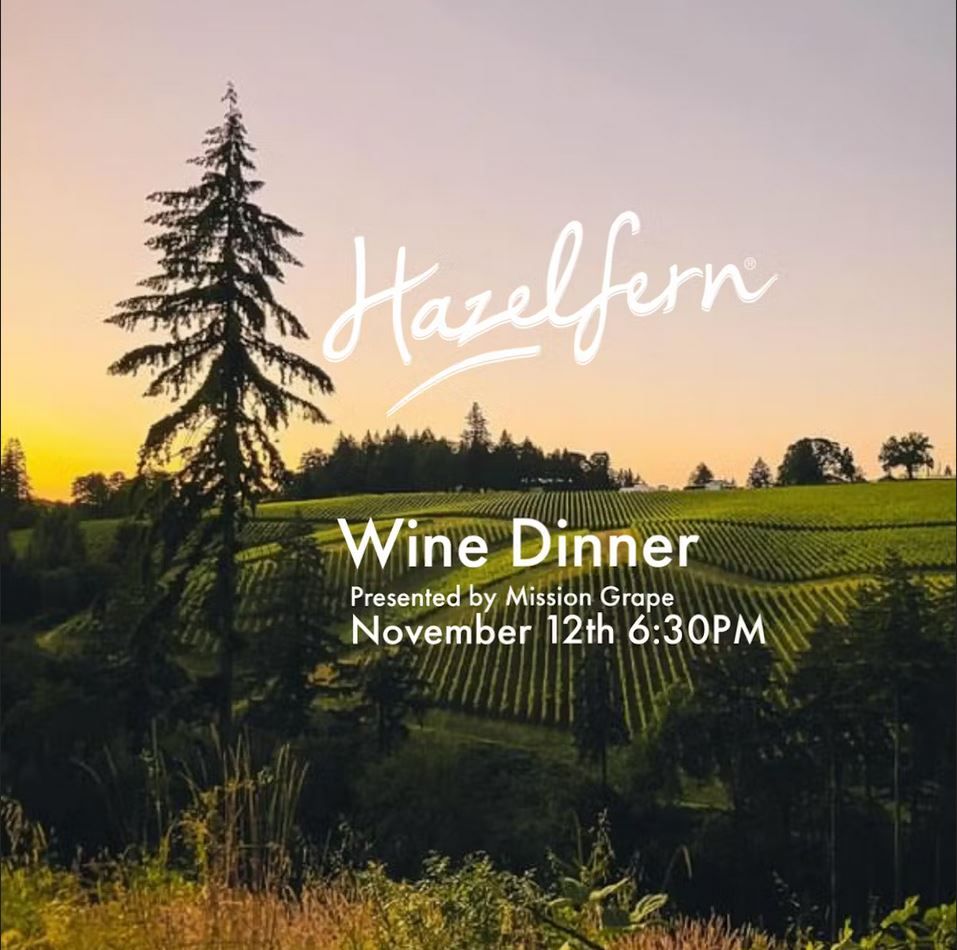 Hazelfern Wine Dinner | Presented by Mission Grape