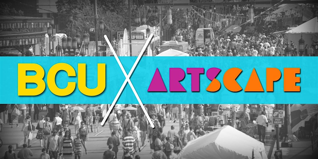 The BCU Artscape Takeover