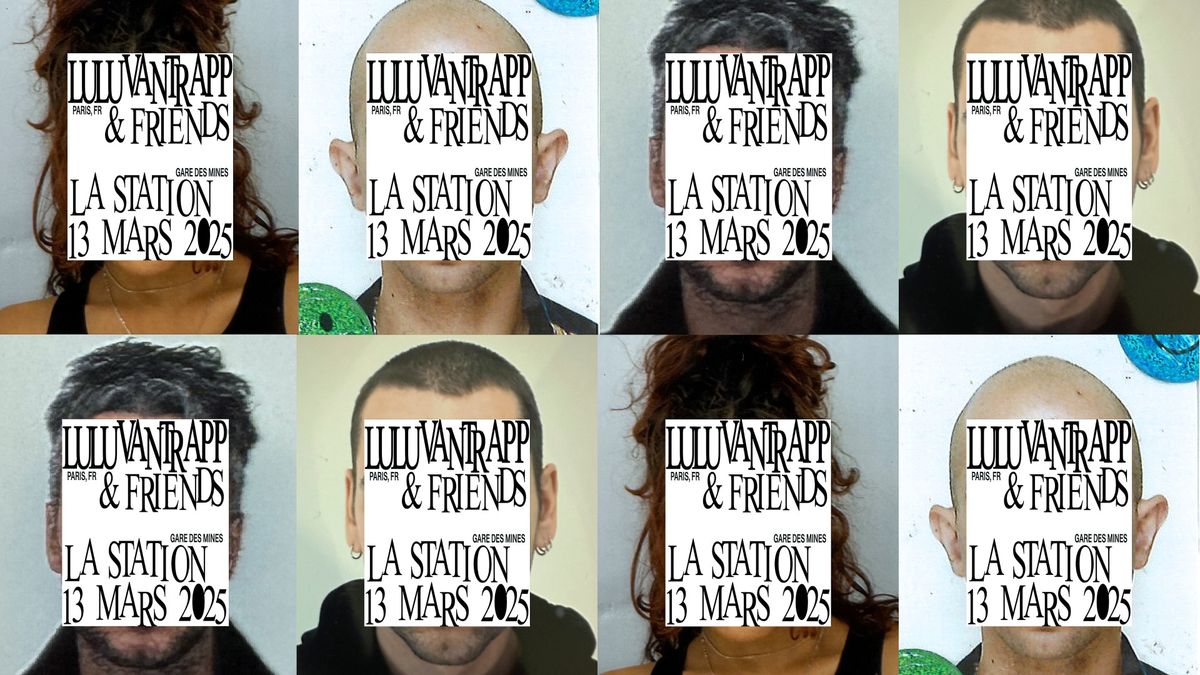 LULU VAN TRAPP & FRIENDS - LA STATION \u2014  GARE DES MINES - PARIS