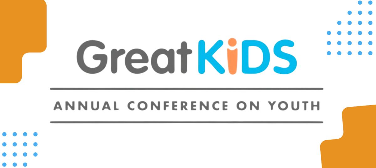 Great KIDS 35th Annual Conference on Youth