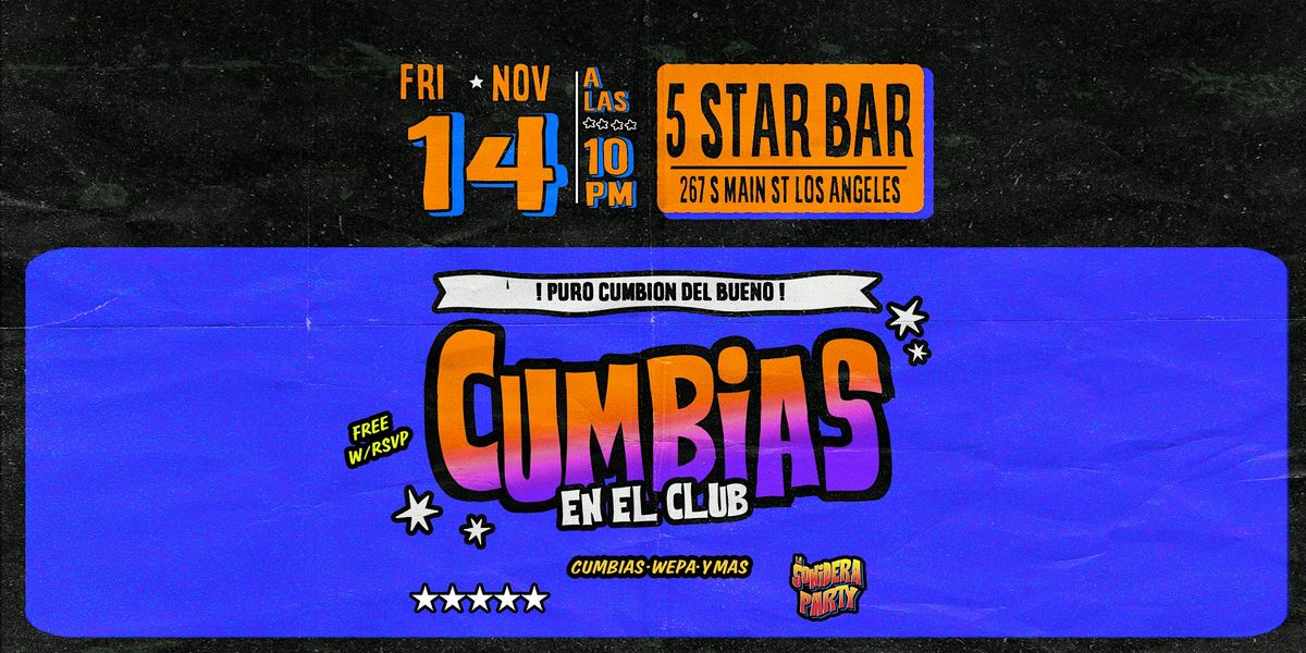 Cumbias in the club @ 5 Star Bar  (NOV 14th FRI)