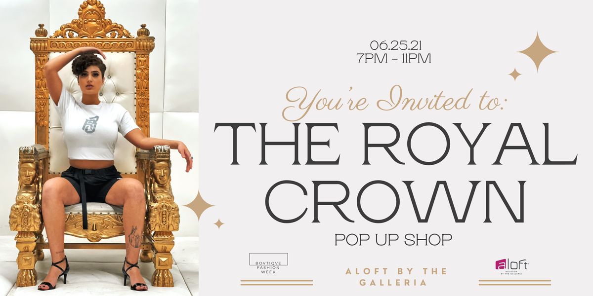 Aloft By The Galleria Presents: The Royal Crown Pop Up Shop