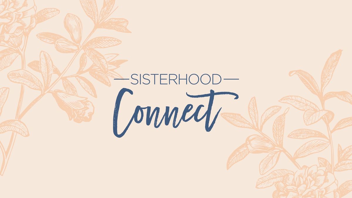 Sisterhood Connect - Your Story Matters!