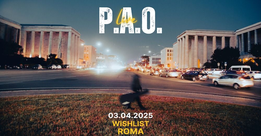 P.A.O. - Release Party - Wishlist Roma