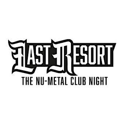 Last Resort - Nu-Metal Club Night