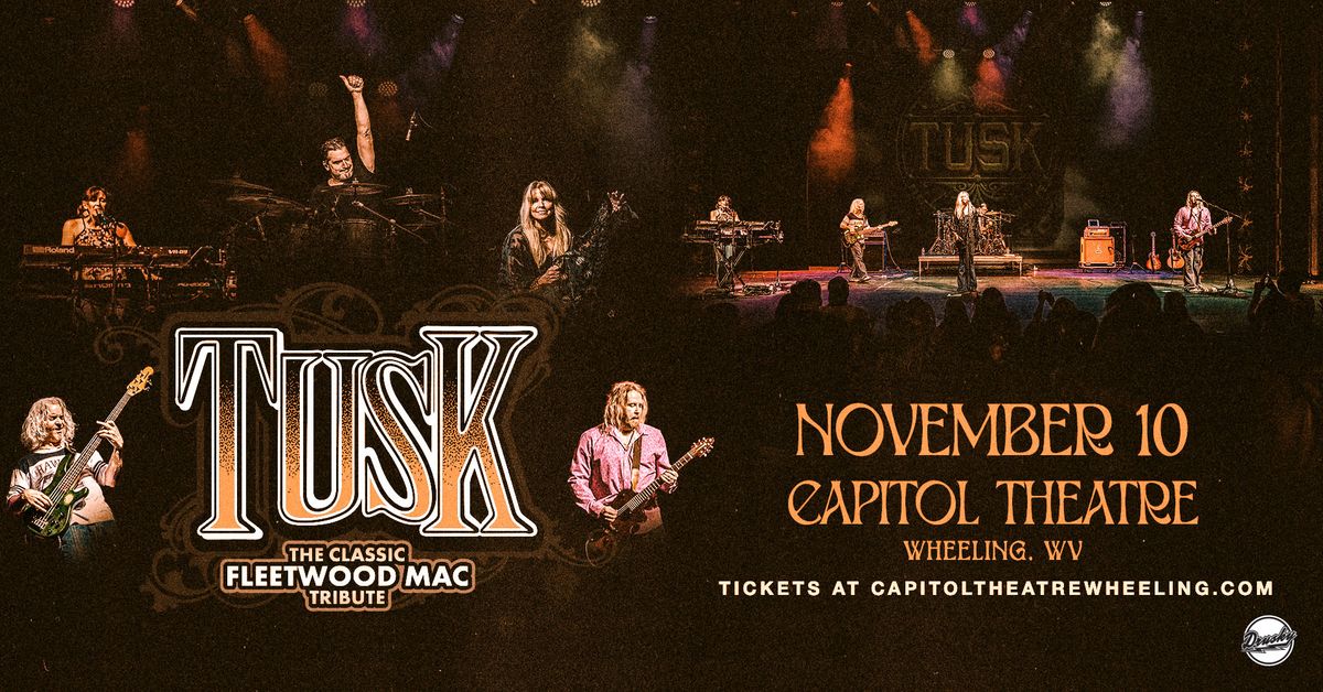 Tusk - The Classic Fleetwood Mac Tribute at The Capitol Theatre