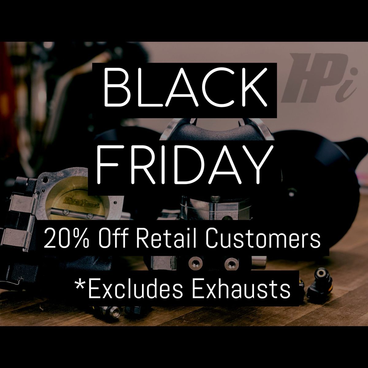 BLACK FRIDAY at HPi