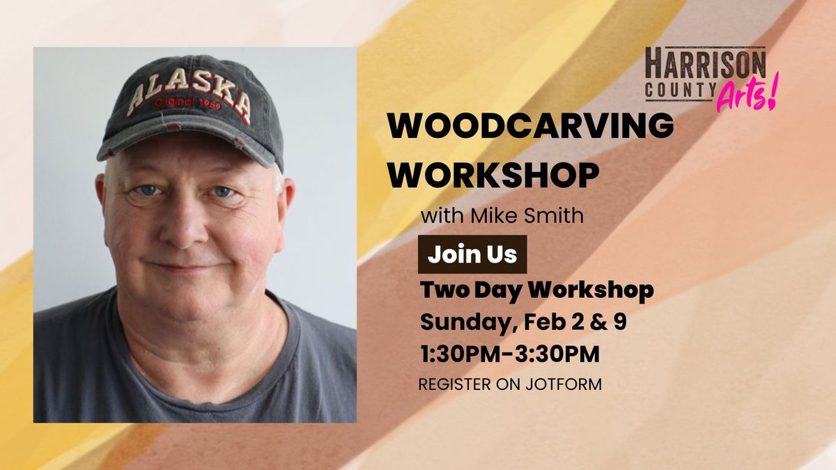 Woodcarving Workshop w\/Mike Smith