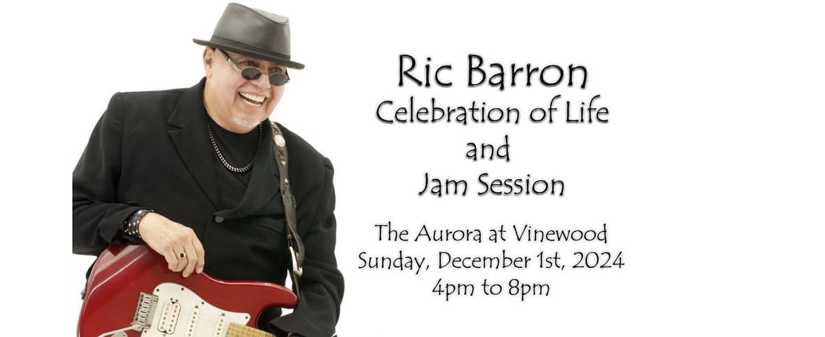 Ric Barron Celebration of Life and Jam Session