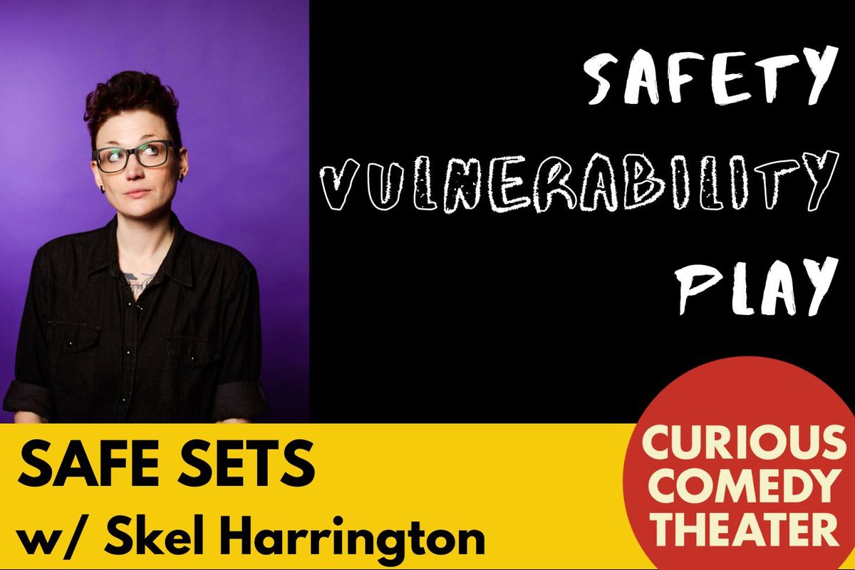  Safe Sets Improv Class: Skel Harrington 