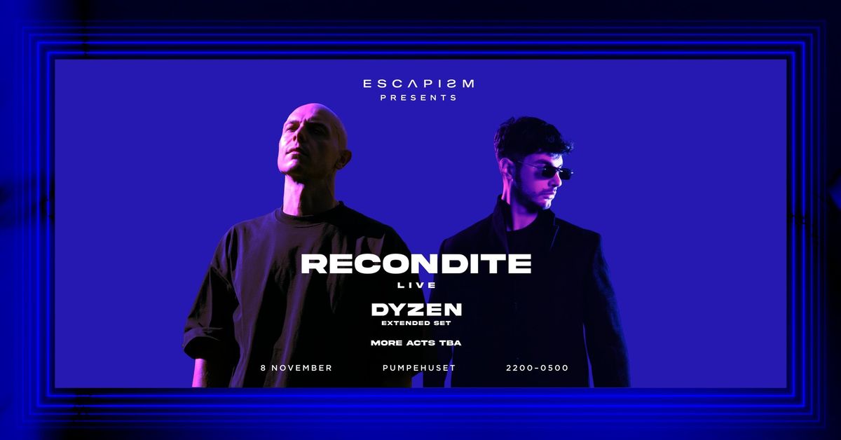 RECONDITE Live + DYZEN Extended Set + more TBA