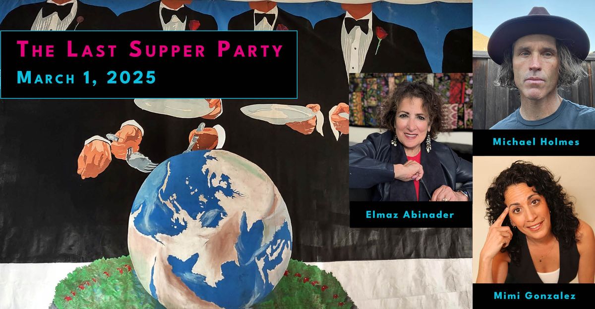 The Last Supper Party: Poetry and Music with Elmaz Abinader, Mimi Gonzalez and Michael Holmes