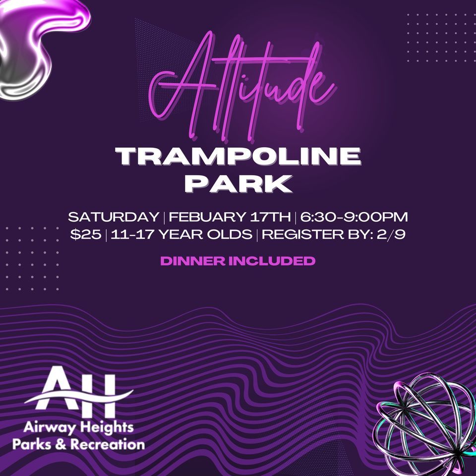Tween/ Teen Altitude Trampoline Park, Airway Heights Parks & Recreation