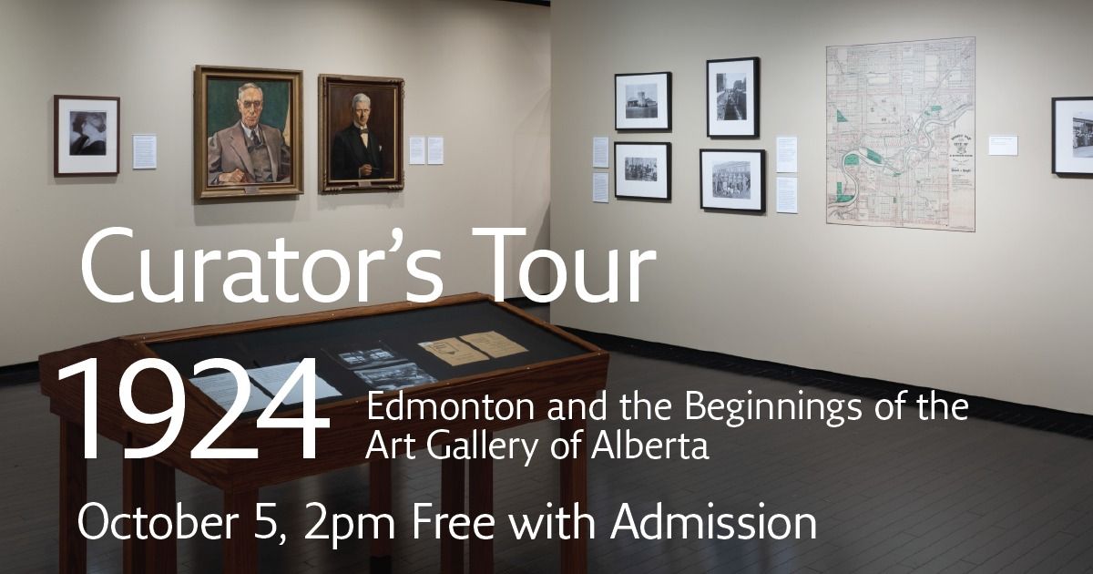 Curator\u2019s Tour \u2013 1924: Edmonton and the Beginnings of the Art Gallery of Alberta