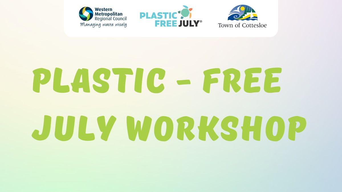 Plastic-Free July Workshop