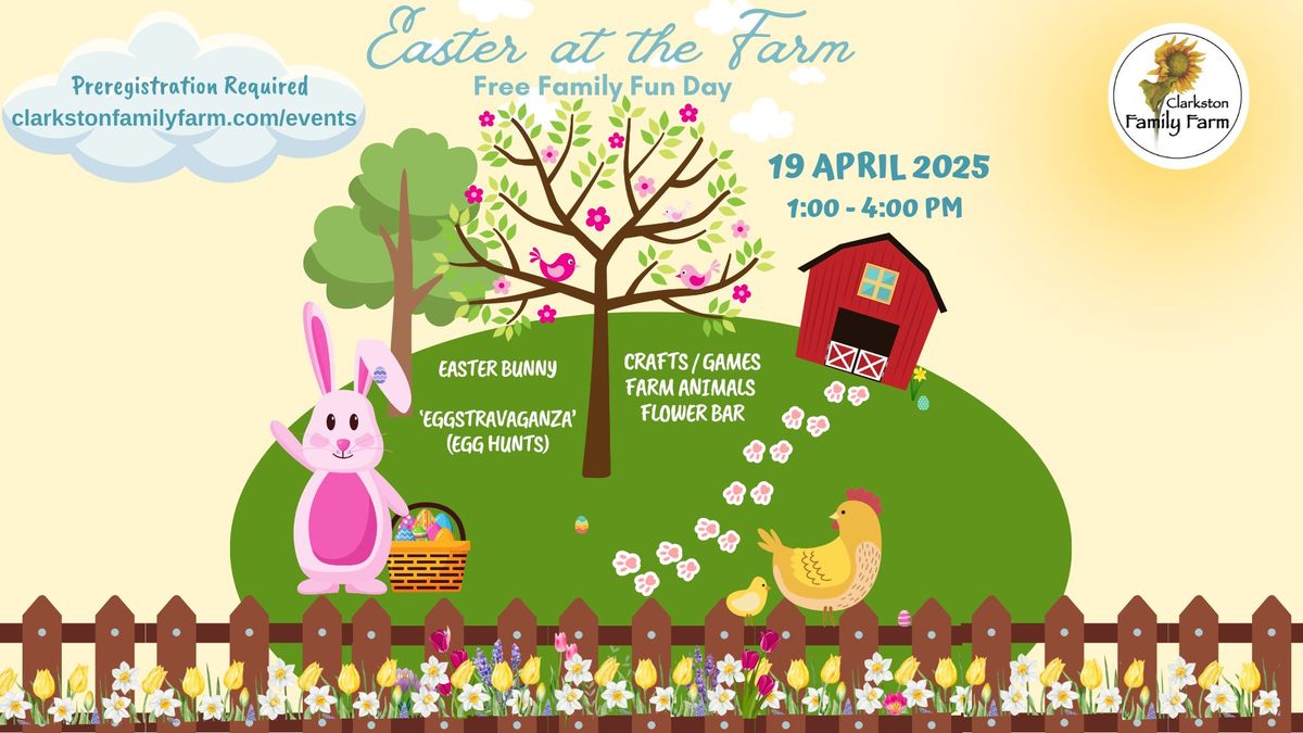 Easter at the Farm. Free Family Fun Day and EGGstravaganza! 