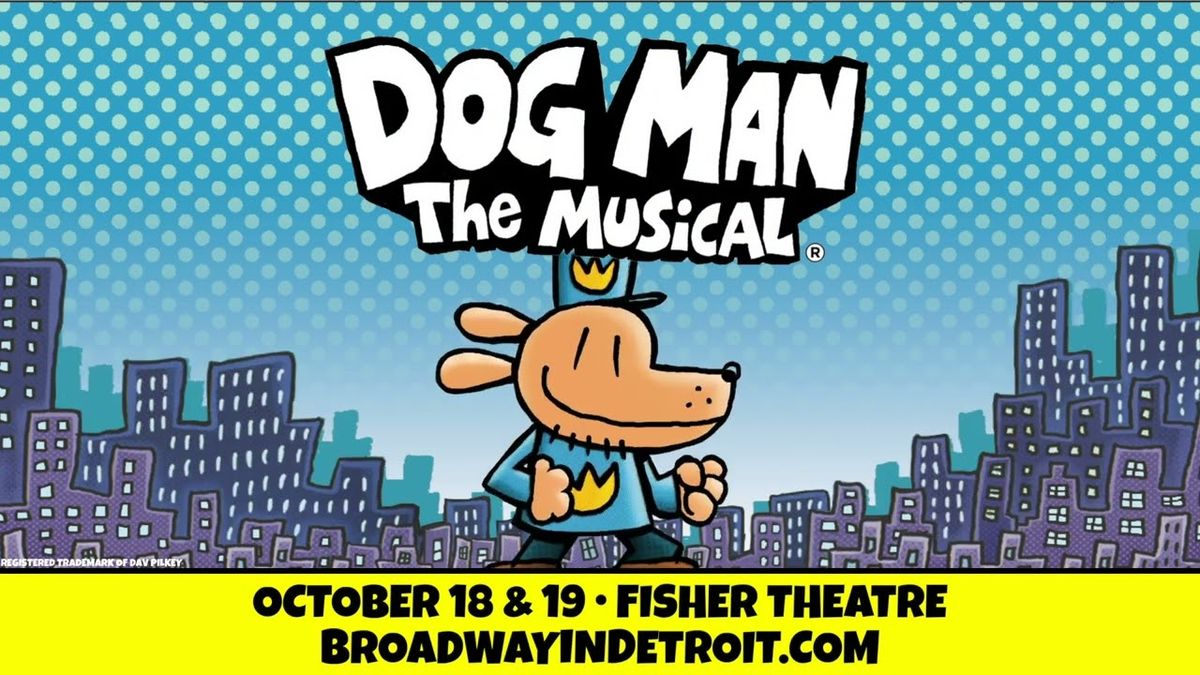 Dog Man - The Musical - Detroit