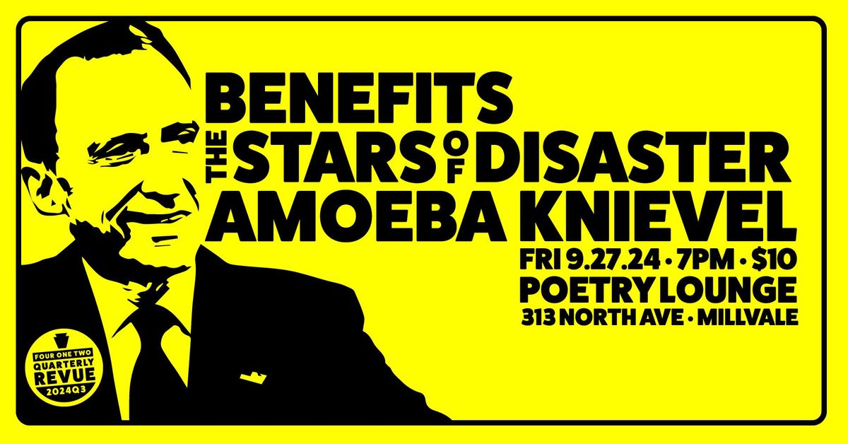 Benefits, Amoeba Knievel, The Stars of Disaster at Poetry Lounge