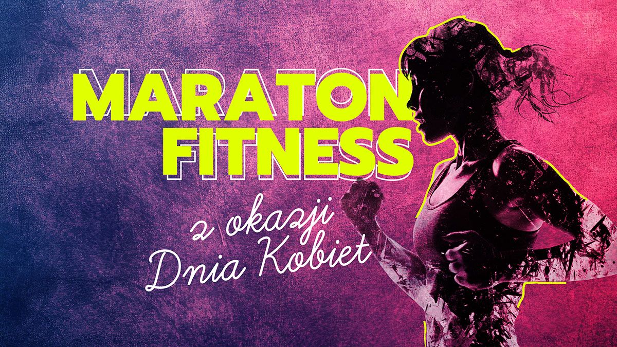 Maraton Fitness z okazji Dnia Kobiet