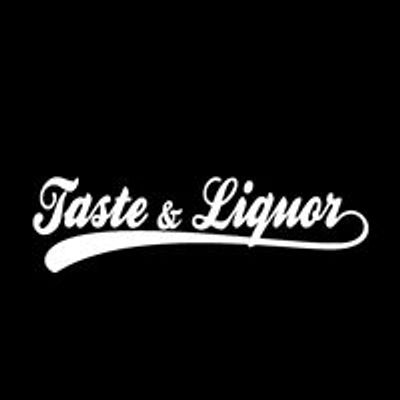 Taste & Liquor