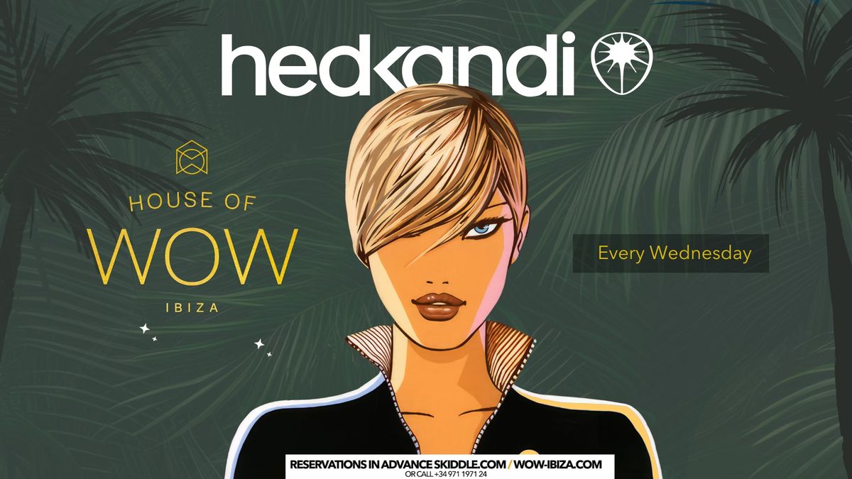 Hedkandi Present Back To Love @ House Of Wow : Ibiza