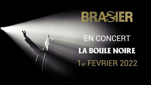 BRASIER \u2022 En concert \u00e0 la Boule Noire (Paris)