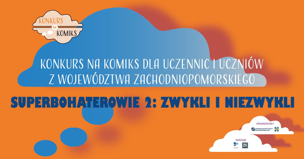 Konkurs na komiks dla uczennic i uczni\u00f3w z wojew\u00f3dztwa zachodniopomorskiego. 