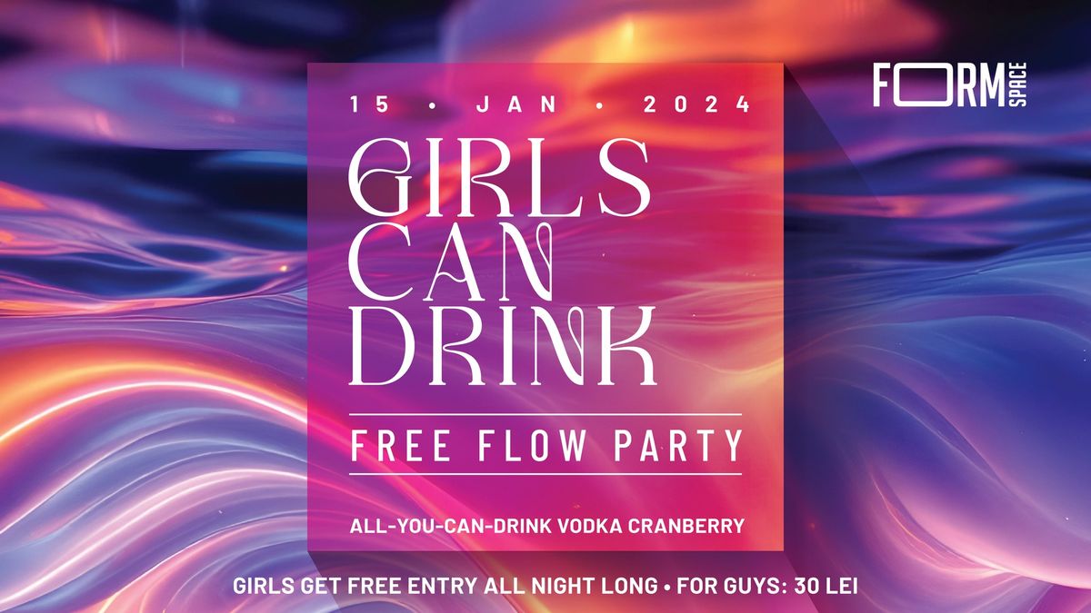 Girls Can Drink: Free Flow Party at FORM Space