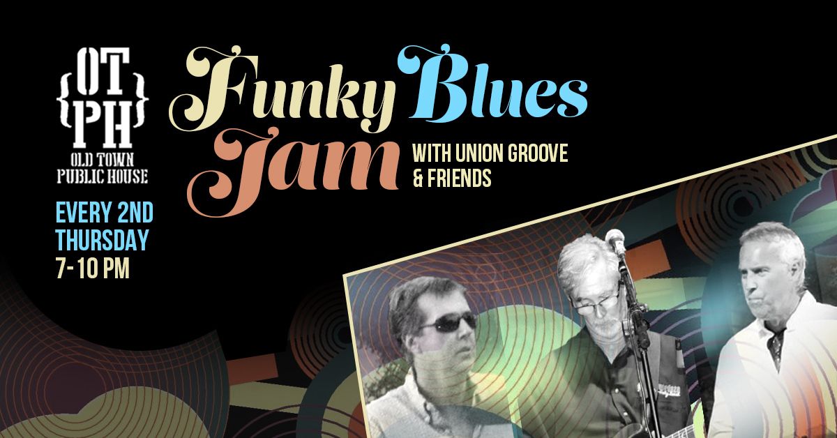 Funky Blues Jam with Union Groove & Friends LIVE at OTPH