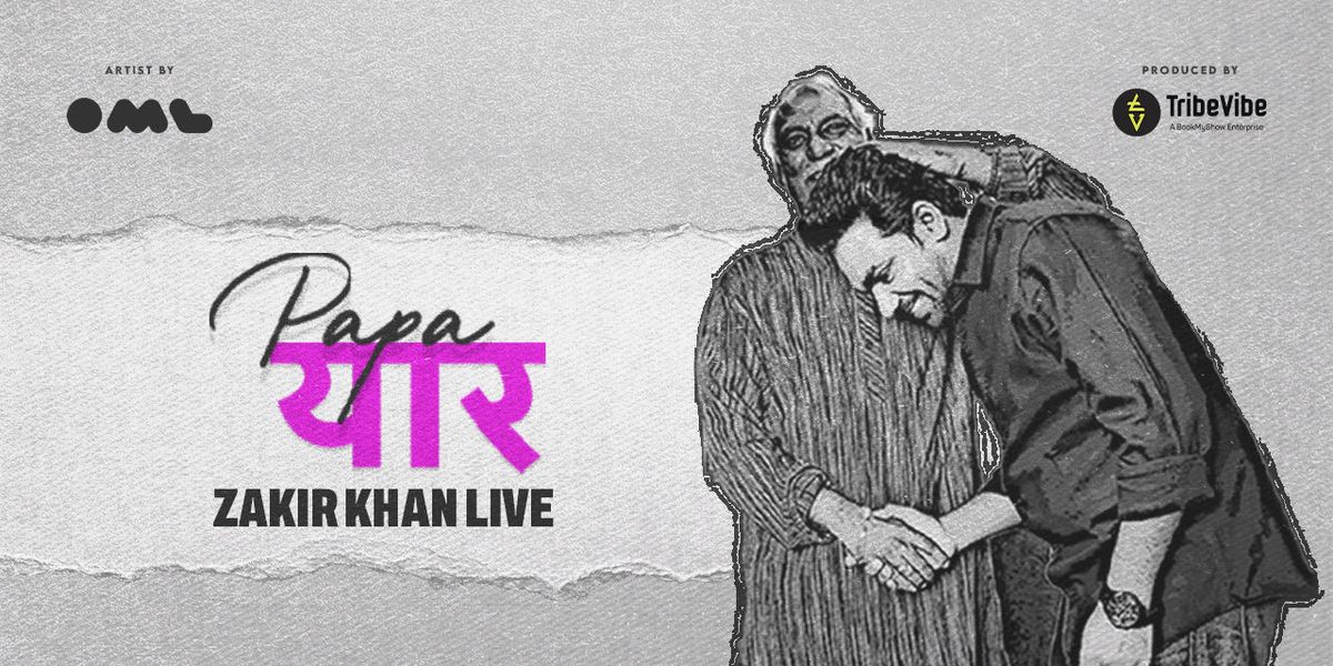 Papa Yaar by Zakir Khan