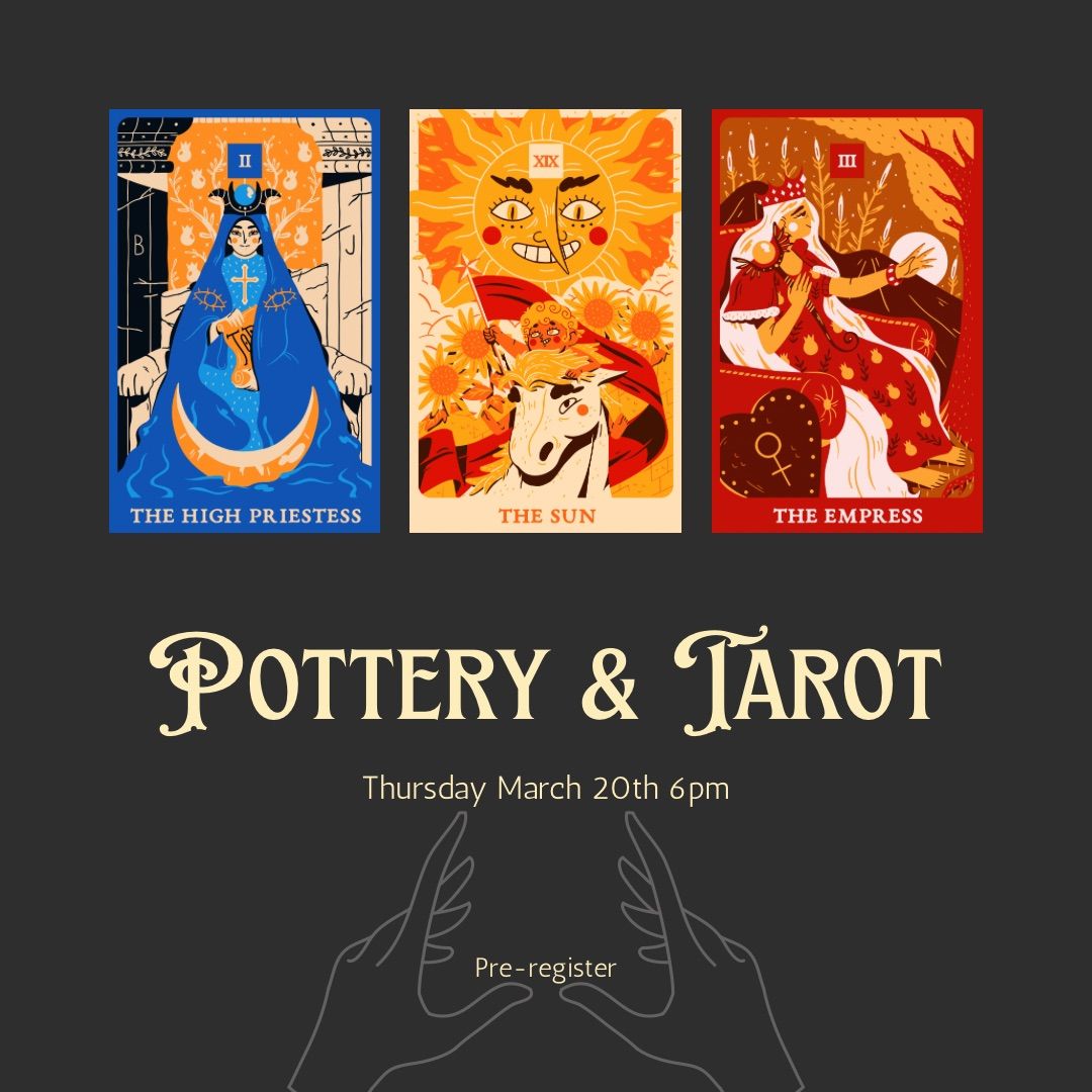 Pottery & Tarot - March 20th