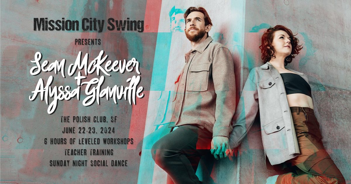 Mission City Swing Workshop Weekender w\/ Sean McKeever & Alyssa Glanville!