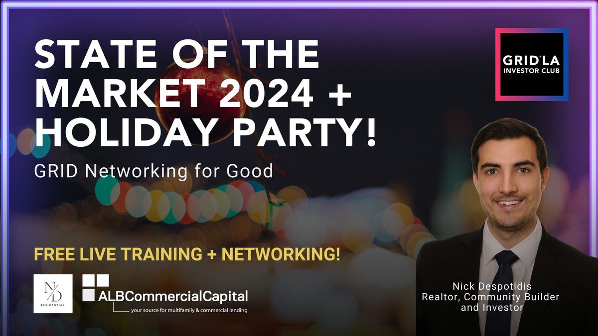 State of The Market 2024 + Holiday Party! GRID Networking for Good