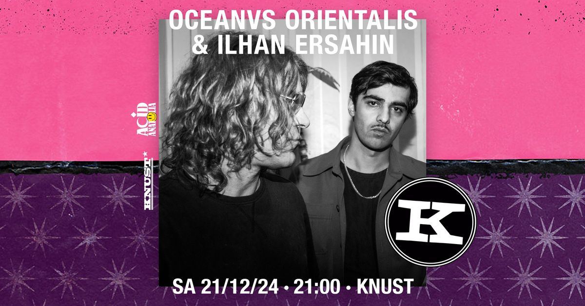 OCEANVS ORIENTALIS & ILHAN ERSAHIN | KNUST