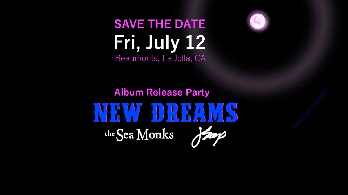 Album Release Party - New Dreams by The Sea Monks & Johnny Sapphire