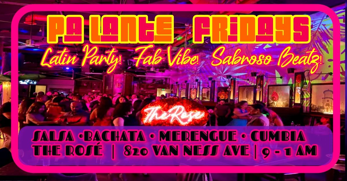 Pa Lante Fridays Latin Party @ The Ros\u00e9 Fresno