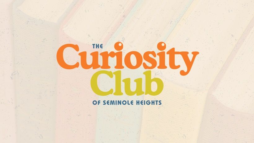 The Curiosity Club of Seminole Heights - March Session!