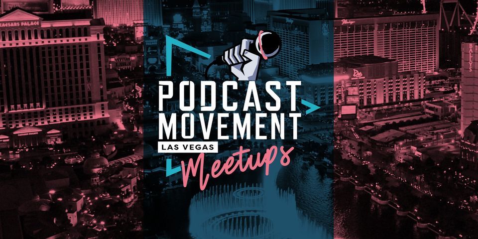 Las Vegas Podcasters - Podcast Movement Meetup