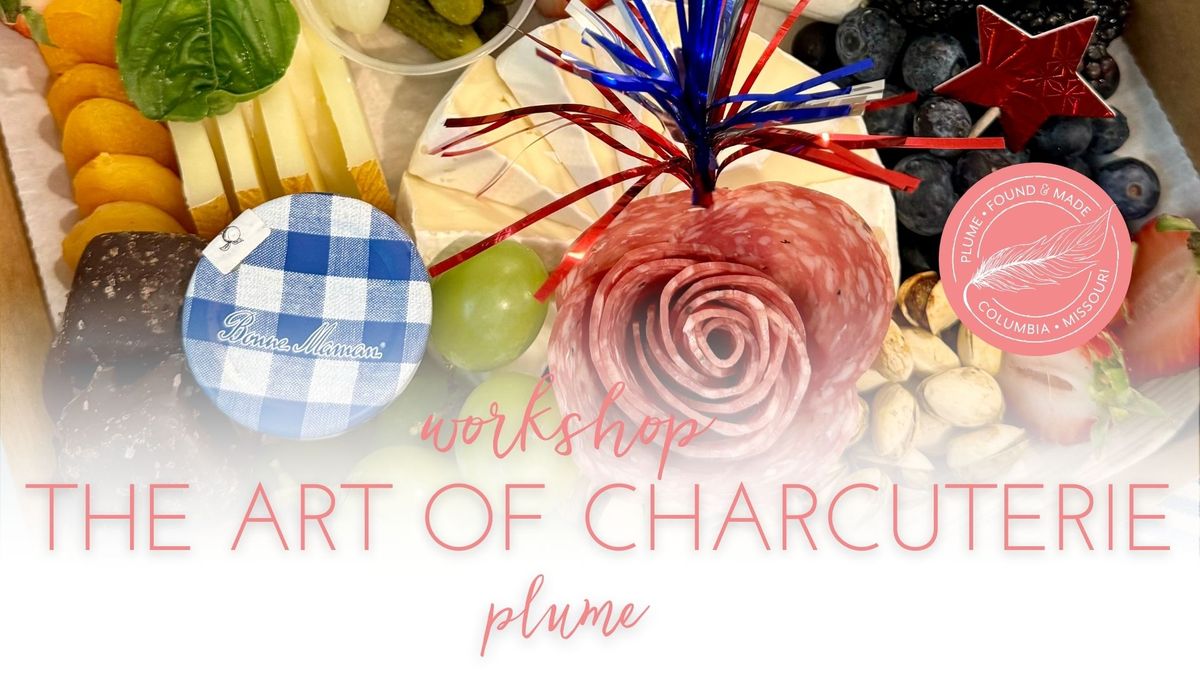 Plume Workshop: The Art of Charcuterie Workshop Sat June 29th 10AM