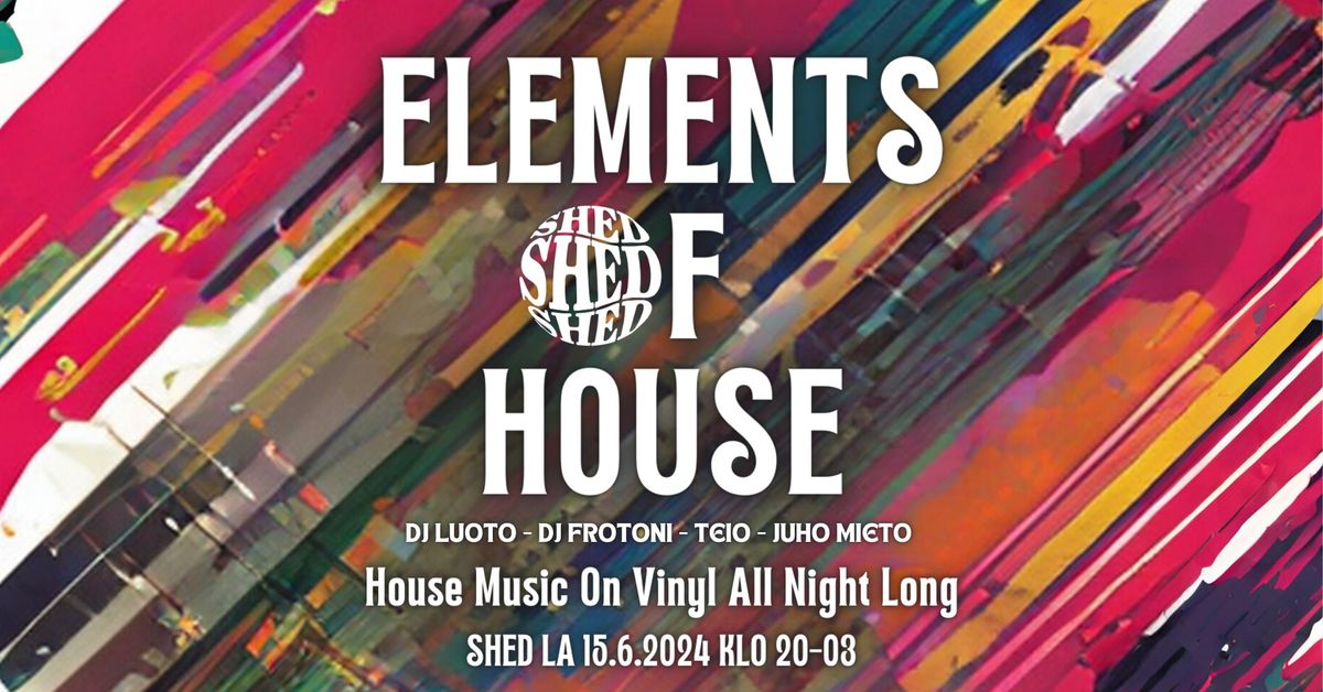 Elements Of House @ Shed La 15.6.2024