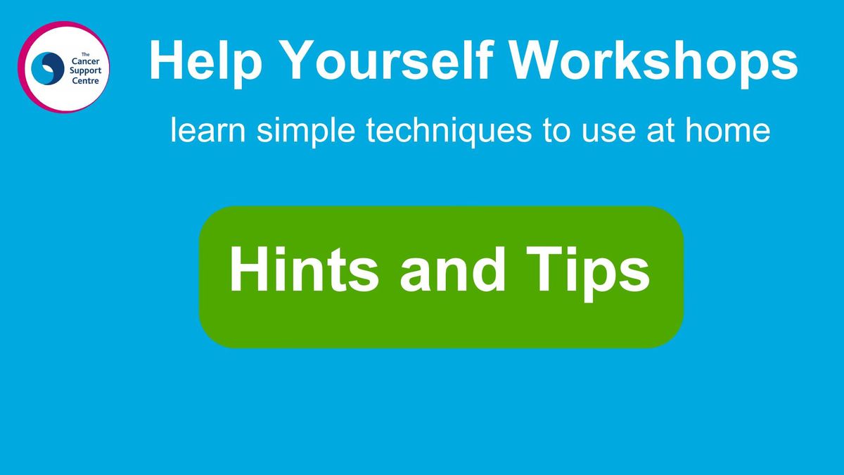 Help Yourself Workshop - Hints and Tips