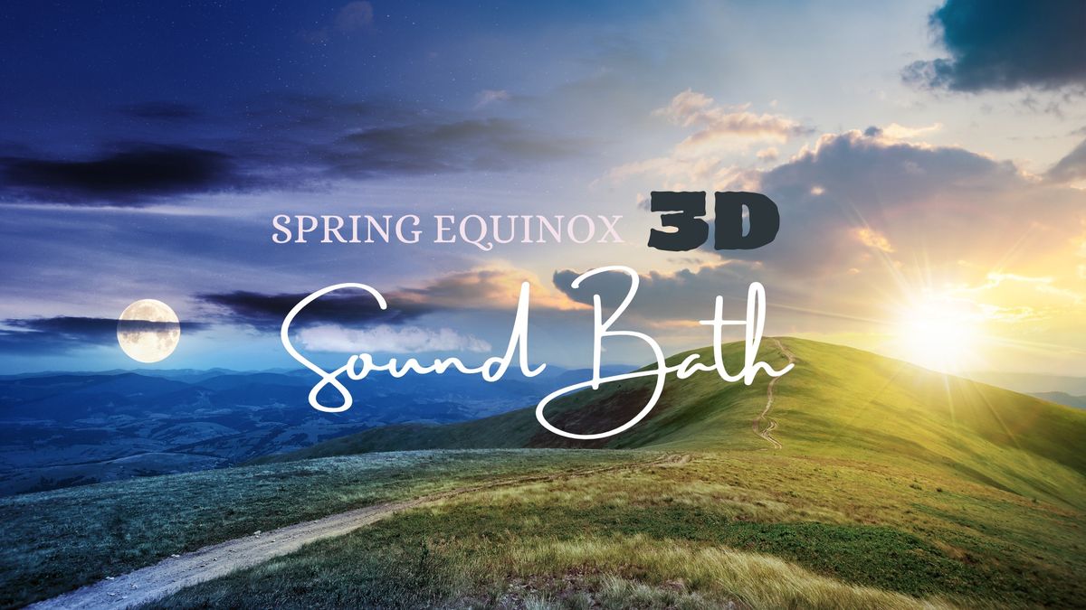 Spring Equinox 3D Sound Bath