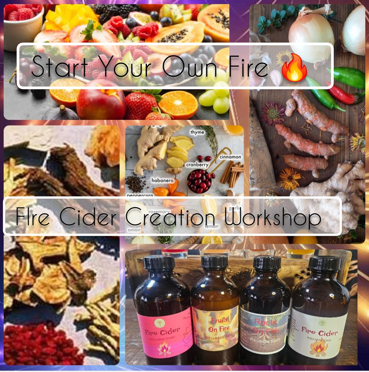 Start Your Own Fire \ud83d\udd25  Fire Cider Creation Workshop 