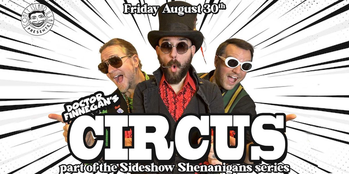 Sideshow Shenanigans presents Doctor Finnegan's Circus