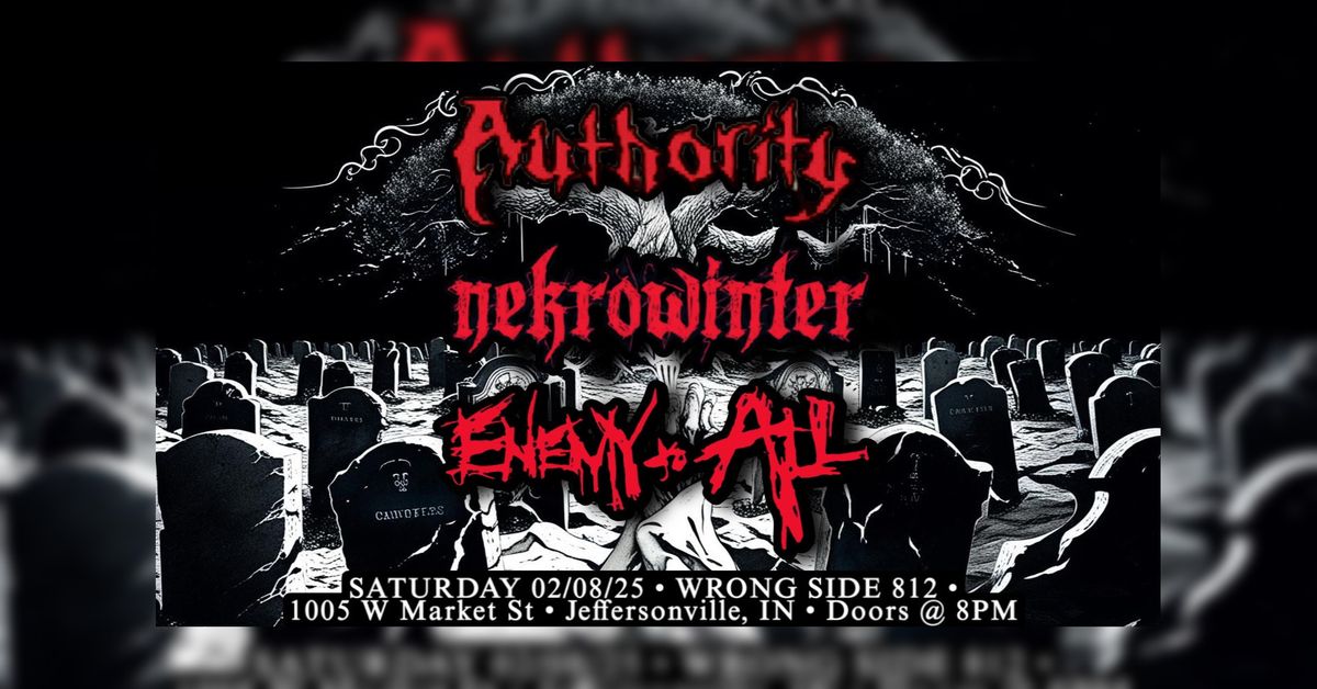 ($0) FREE SHOW - Authority \/ Nekrowinter \/ Enemy to All @ Wrong Side 812