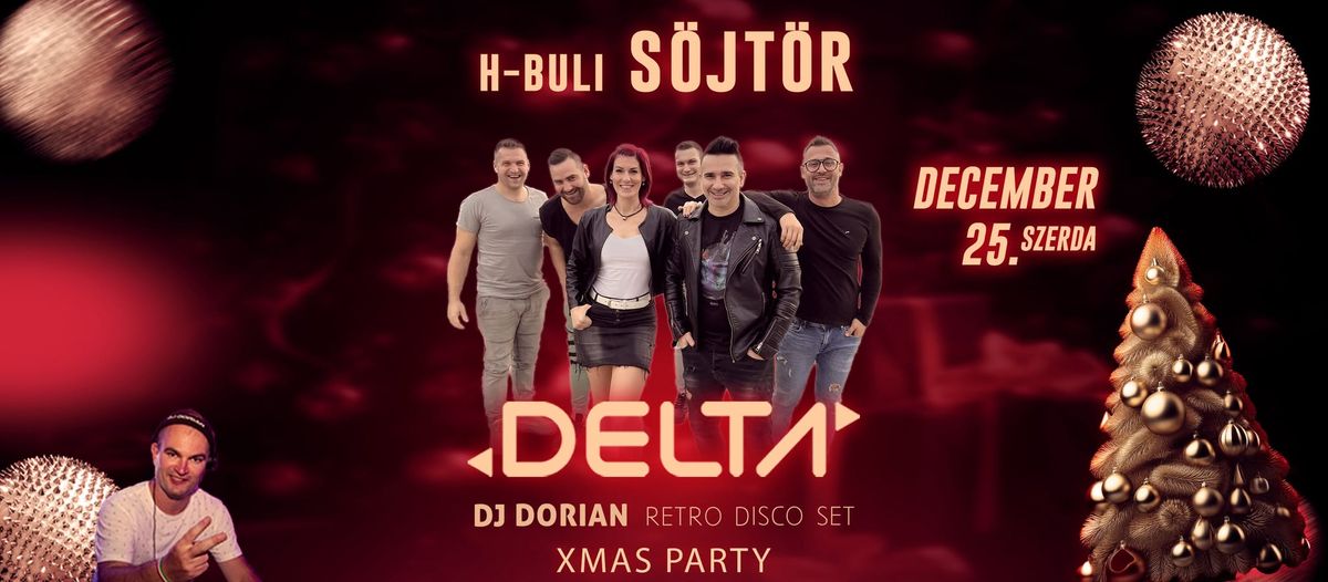 S\u00d6JT\u00d6R H-buli \/\/ DELTA XMAS Party & Dj Dorian Retro Disco