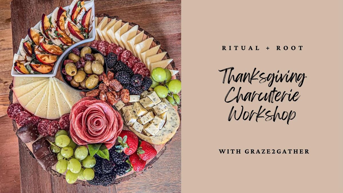 Thanksgiving Charcuterie Workshop with Graze2Gather